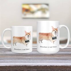 Adventure is out there Corgi dog mug (Illustrated collection) 12 adventure is out there dog mug corgi 11oz and 15oz comparison tv room