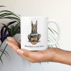 Adventure is out there Doberman dog mug (Illustrated collection) 19 adventure is out there dog mug doberman mug in hand plant
