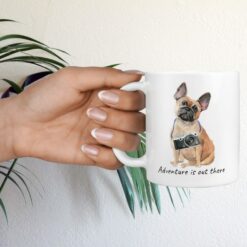 Adventure is out there French Bulldog dog mug (Illustrated collection) 17 adventure is out there dog mug french bulldog hand holding plant