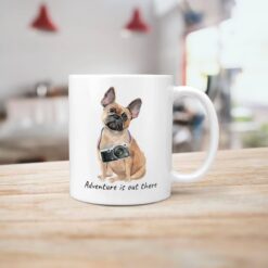 Adventure is out there French Bulldog dog mug (Illustrated collection) 18 adventure is out there dog mug french bulldog handle right kitchen