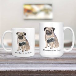 Adventure is out there Pug dog mug (Illustrated collection) 12 adventure is out there dog mug pug 11oz and 15oz comparison tv room