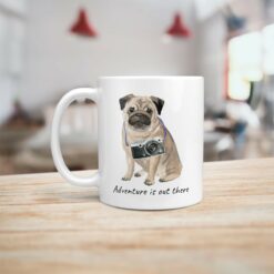Adventure is out there Pug dog mug (Illustrated collection) 14 adventure is out there dog mug pug handle left kitchen
