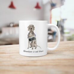 adventure is out there dog mug weimaraner handle right kitchen