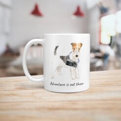 Adventure is out there Wire Haired Fox Terrier dog mug (Illustrated collection) 14 adventure is out there dog mug wire haired fox terrier handle left kitchen