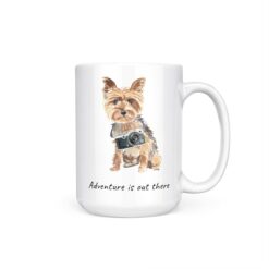 Adventure is out there Yorkshire Terrier dog mug (Illustrated collection) 15 adventure is out there dog mug yorkshire terrier 15oz handle right white