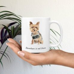 Adventure is out there Yorkshire Terrier dog mug (Illustrated collection) 19 adventure is out there dog mug yorkshire terrier mug in hand plant