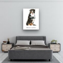 Adventure is out there Bernese Mountain Dog dog canvas print illustration. Pre-stretched wall art ready to hang 11 adventure is out there portrait canvas bernese mountain dog 30x40 bedroom