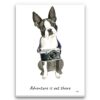 Adventure is out there Boston Terrier dog canvas print illustration. Pre-stretched wall art ready to hang 2 adventure is out there portrait canvas boston terrier print front view
