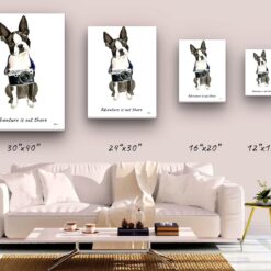 Adventure is out there Boston Terrier dog canvas print illustration. Pre-stretched wall art ready to hang 9 adventure is out there portrait canvas boston terrier size comparison
