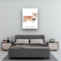 Adventure is out there Corgi dog canvas print illustration. Pre-stretched wall art ready to hang 11 adventure is out there portrait canvas corgi 30x40 bedroom