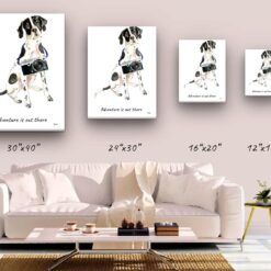 Adventure is out there English Pointer dog canvas print illustration. Pre-stretched wall art ready to hang 9 adventure is out there portrait canvas english pointer size comparison