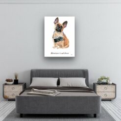 Adventure is out there French Bulldog dog canvas print illustration. Pre-stretched wall art ready to hang 11 adventure is out there portrait canvas french bulldog 30x40 bedroom