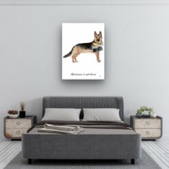 Adventure is out there German Shepherd dog canvas print illustration. Pre-stretched wall art ready to hang 11 adventure is out there portrait canvas german shepherd 30x40 bedroom