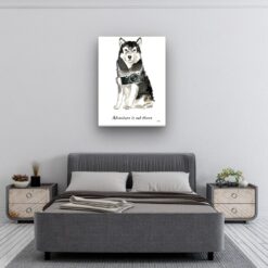 Adventure is out there Malamute dog canvas print illustration. Pre-stretched wall art ready to hang 11 adventure is out there portrait canvas malamute 30x40 bedroom
