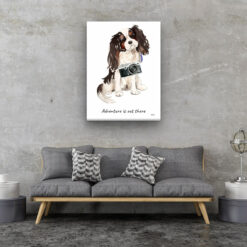 Adventure is out there Tri colour King Charles Spaniel dog canvas print illustration. Pre-stretched wall art ready to hang 13 adventure is out there portrait canvas tri colour king charles spaniel 30x40 living room