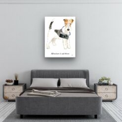 Adventure is out there Wire Haired Fox Terrier dog canvas print illustration. Pre-stretched wall art ready to hang 11 adventure is out there portrait canvas wire haired fox terrier 30x40 bedroom