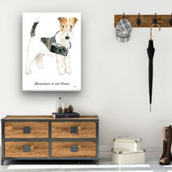 Adventure is out there Wire Haired Fox Terrier dog canvas print illustration. Pre-stretched wall art ready to hang 12 adventure is out there portrait canvas wire haired fox terrier 30x40 hall