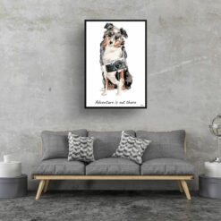 Adventure is out there Australian Shepherd dog print illustration. Framed & un-framed wall art 16 adventure is out there portrait print australian shepherd 28x40 living room