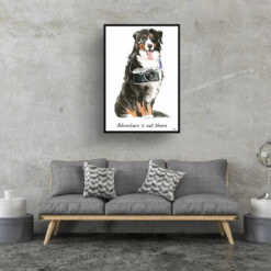 Adventure is out there Bernese Mountain Dog dog print illustration. Framed & un-framed wall art 16 adventure is out there portrait print bernese mountain dog 28x40 living room