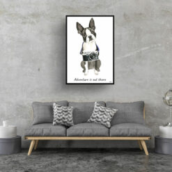 Adventure is out there Boston Terrier dog print illustration. Framed & un-framed wall art 16 adventure is out there portrait print boston terrier 28x40 living room
