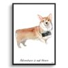 Adventure is out there Corgi dog print illustration. Framed & un-framed wall art 2 adventure is out there portrait print corgi front view