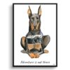 Adventure is out there Doberman dog print illustration. Framed & un-framed wall art 1 adventure is out there portrait print doberman front view