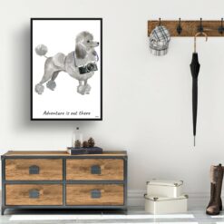 adventure is out there portrait print grey poodle 28x40 hall