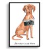 Adventure is out there Hungarian Vizsla dog print illustration. Framed & un-framed wall art 1 adventure is out there portrait print hungarian vizsla front view