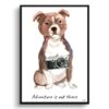 Adventure is out there Staffordshire Bull Terrier dog print illustration. Framed & un-framed wall art 2 adventure is out there portrait print staffordshire bull terrier front view