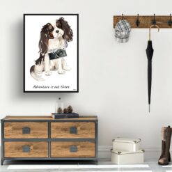 adventure is out there portrait print tri colour king charles spaniel 28x40 hall