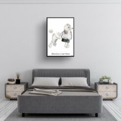 Adventure is out there White poodle dog print illustration. Framed & un-framed wall art 13 adventure is out there portrait print white poodle 28x40 bedroom