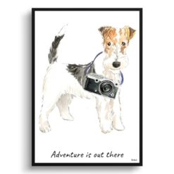 Adventure is out there Wire Haired Fox Terrier dog print illustration. Framed & un-framed wall art